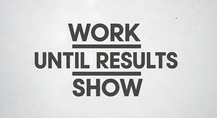 Inspirational quote on a wall emphasizing the importance of perseverance and dedication in achieving success through hard work and persistence