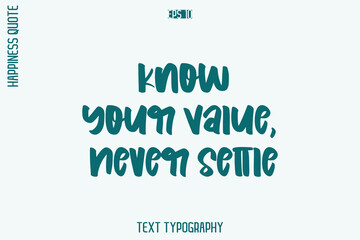 Know Your Value, Never Settle  -Self-Love Retro Style Typography Lettering Quote Vector for Modern Inspirational Lifestyle