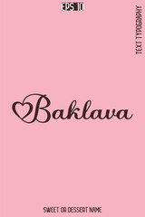 Baklava  - Pretty Sweet Dessert Name Stylish Cursive Typography Text Vector