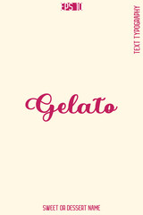 Gelato - Pretty Sweet Dessert Name Stylish Cursive Typography Text Vector