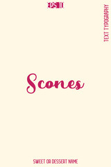 Scones  - Pretty Sweet Dessert Name Stylish Cursive Typography Text Vector