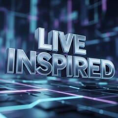 A futuristic digital display features the motivational phrase 'Live Inspired' in glowing 3D letters against a high-tech background with neon accents and abstract light patterns