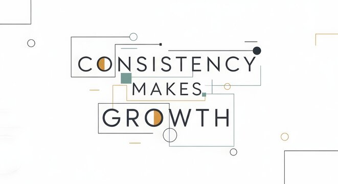 A modern and minimalistic graphic design featuring the motivational quote 'Consistency Makes Growth' with geometric shapes and clean lines on a white background