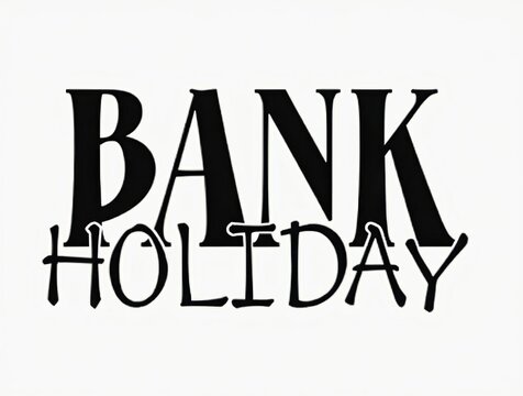 Bank holiday text graphic with bold typography - Powered by Adobe