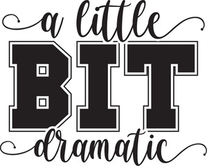 A Little Bit Dramatic