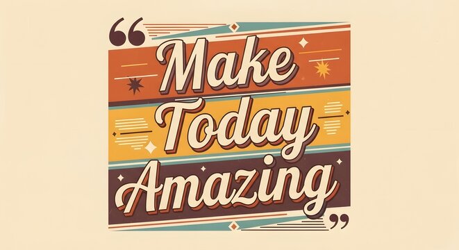 Inspirational quote graphic with vibrant colors and decorative elements encouraging positivity and motivation for the day ahead - Powered by Adobe