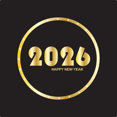 Elegant golden 2026 Happy New Year design. Luxury 2026 Happy New Year graphic with shiny gold text and circular border on black background, ideal for festive celebrations and invitations.


