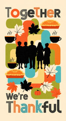 Family silhouette with cups of hot drink and pie, autumn leaves, and text Together Were Thankful. Thanksgiving day greeting card.