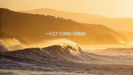 Serene Ocean Waves at Sunrise with Inspirational Quote to Keep Flowing Forward for Motivational Use in Nature Imagery