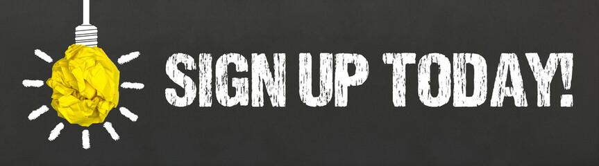 Sign up Today!	
