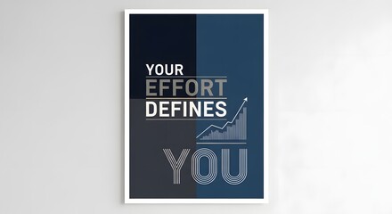 Motivational poster with the message 'Your Effort Defines You' featuring a graph with an upward trend on a dark blue background