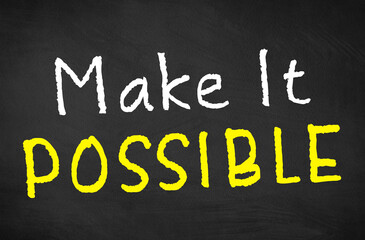 Obraz premium words of inspiration Make it possible. Inspirational and motivational quotes on blackboard