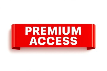 Bright red premium access sign with white text on a white background symbolizing exclusive entry and vip status