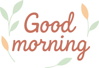 Good Morning Vector Graphic with Leaves