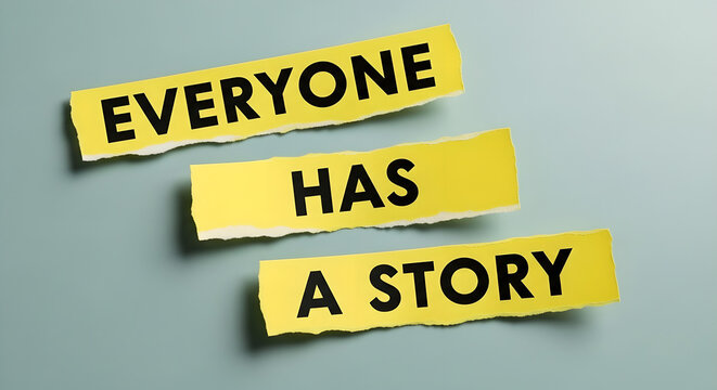 Everyone Has A Story Yellow Ripped Paper Copy Space