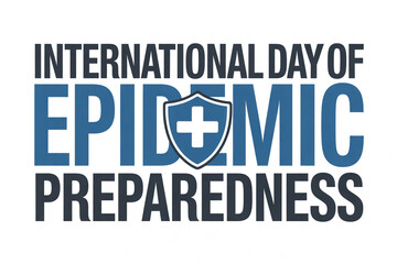 Obraz premium Promote International Day of Epidemic Preparedness with this clear graphic emphasizing global health and safety, perfect for raising awareness and promoting public health initiatives