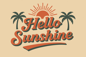 Obraz premium Nostalgic Summer Vibes. Hello Sunshine. vintage serif script with shadowed edges and aged print texture,