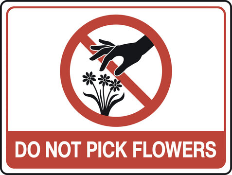 A clear, bold sign graphic with text instructing viewers not to pick flowers, suitable for gardens and natural areas.
