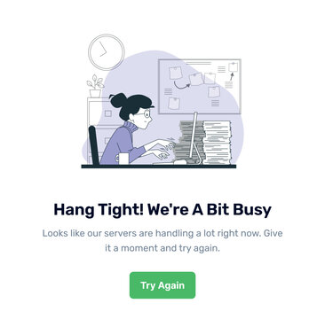 Hang Tight! We're a Bit Busy &mdash; Loading or Processing Empty State
