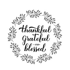 Naklejka premium Thankful Grateful Blessed calligraphy hand lettering. Thanksgiving Day inspirational quote round sign. Vector template for greeting card, typography poster, banner, flyer, shirt design, etc.