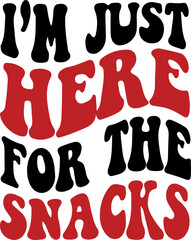I'm Just Here For The Snacks svg