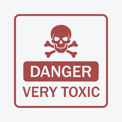 Warning: Danger Very Toxic - Hazardous Substance Sign