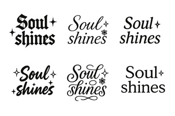 Soul Shines Calligraphy. Soul shines. Create a calligraphy lettering illustration of the phrase: Soul shines.