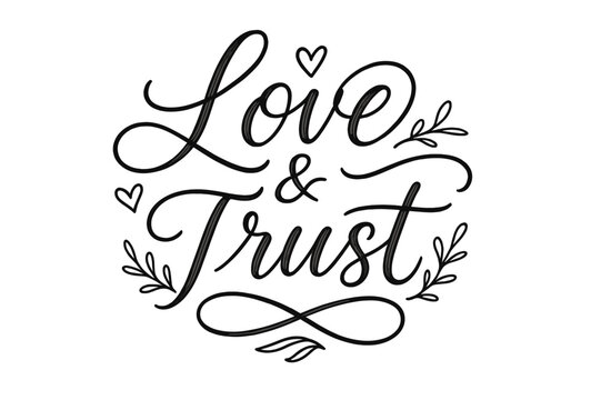 Love & Trust Lettering. Love & Trust ? brush script hand-lettering with fluid semi-cursive strokes, thin connectors, soft brush flicks; composition: centered;