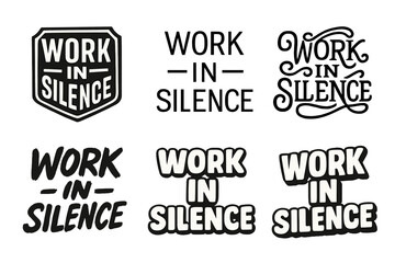 Obraz premium Diverse Lettering Styles. Work in silence. Set lettering. harmonious lettering variations of the same emblematic concept, each with different