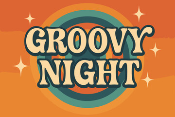 Groovy 70s Vibe Poster. Groovy Night ? 70s Poster; wavy groovy serif letters with stacked layout, concentric