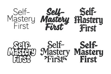 Fototapeta premium Diverse Lettering Styles. Self-Mastery First. Set lettering. harmonious lettering variations of the same emblematic concept, each with different artistic