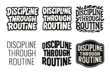 Fototapeta premium Diverse Lettering Styles. Discipline through routine. Set lettering. harmonious lettering variations of the same emblematic concept, each with different