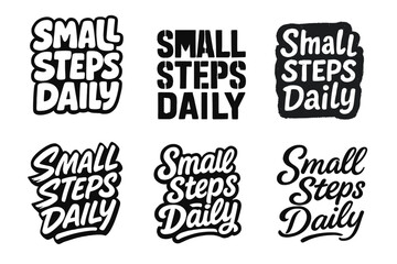 Fototapeta premium Diverse Lettering Styles. Small steps daily. Set lettering. harmonious lettering variations of the same emblematic concept, each with different artistic