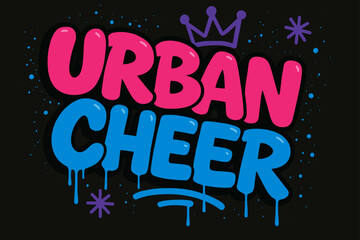 Graffiti Artistry. Urban Cheer ? Graffiti Simplified; thick bubble letters with drips, crown highlights, and