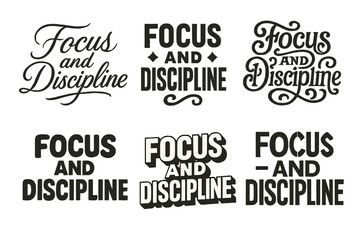 Obraz premium Harmonious Lettering Variations. Focus and Discipline. Set lettering. harmonious lettering variations of the same emblematic concept, each with different