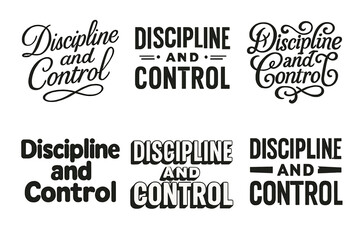 Fototapeta premium Harmonious Lettering Styles. Discipline and Control. Set lettering. harmonious lettering variations of the same emblematic concept, each with different