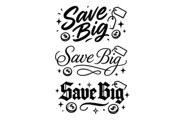 Save Big Calligraphy. Save Big. Create a calligraphy lettering illustration of the phrase: Save Big. Render 3