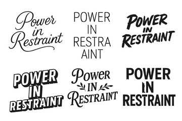 Obraz premium Harmonious Lettering Variations. Power in Restraint. Set lettering. harmonious lettering variations of the same emblematic concept, each with different