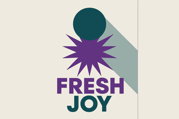 Fresh Joy Design. ?Fresh Joy?. geometric sans heavy, flat fills, long angled shadows, minimalist poster with