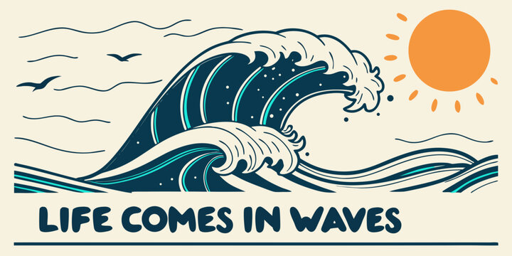 vintage style illustration of ocean waves with a sun and the text "life comes in waves" illustration design.