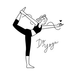 Vector illustration of woman with wavy hair practicing yoga. Line drawing of female character in balance asana isolated on white background. Dancer Pose, Natarajasana, Do yoga hand lettering phrase.
