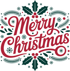 Merry Christmas decorative festive lettering with holly and pine branches.