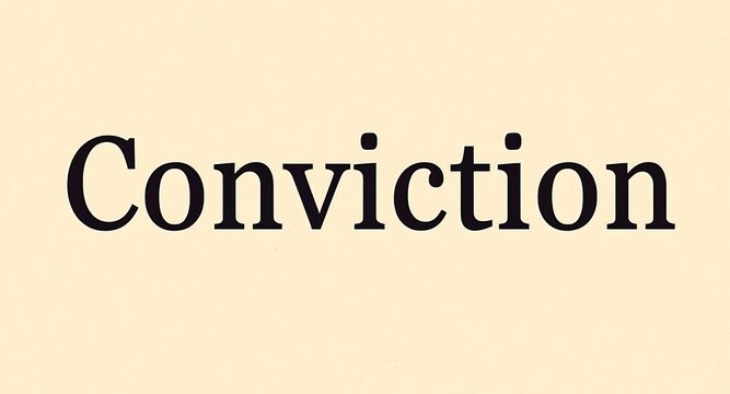 Bold word conviction in classic serif font on a soft cream background, conveying strong belief and certainty.
