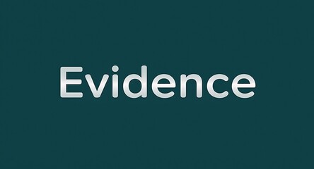 Obraz premium Bold 'Evidence' text on teal background, perfect for legal, business, or research concepts.