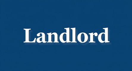 Professional landlord text on a blue background conveying authority and trust for business needs.