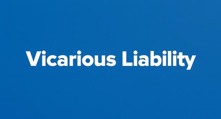 Understanding Vicarious Liability for Business Owners and Managers in Legal Contexts