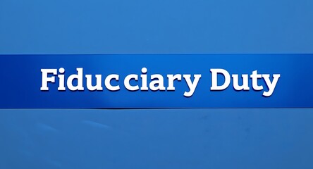Understanding and upholding fiduciary duty builds trust and ensures ethical business practices for success.