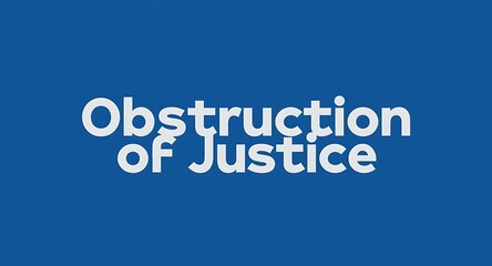 Obraz premium Powerful legal text 'Obstruction of Justice' displayed prominently on a bold blue background