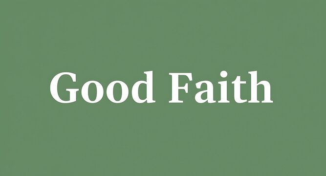 Inspiring 'Good Faith' message on serene green background, perfect for uplifting content