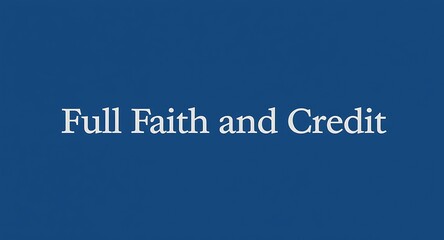 Embrace full faith and credit for powerful financial success and growth opportunities